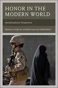 Honor in the Modern World: Interdisciplinary Perspectives