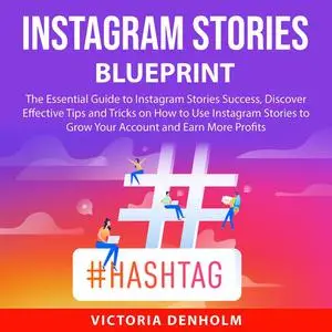 «Instagram Stories Blueprint» by Victoria Denholm
