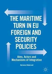 The Maritime Turn in EU Foreign and Security Policies: Aims, Actors and Mechanisms of Integration [Repost]