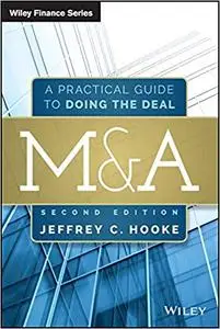 M&A: A Practical Guide to Doing the Deal (Wiley Finance) 2nd Edition