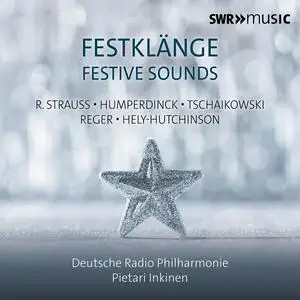 Pietari Inkinen, Deutsche Radio Philharmonie - Festive Sounds (2023)