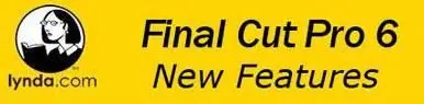 Lynda.com: Final Cut Pro 6 New Features with Larry Jordan