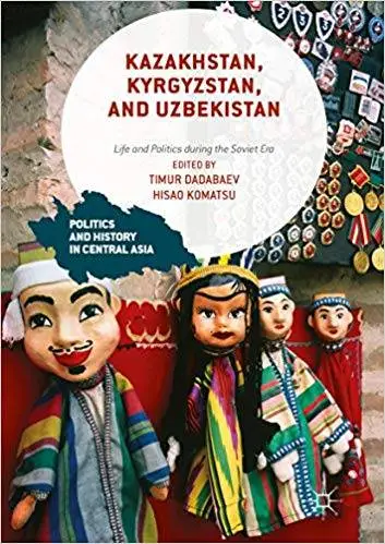 Kazakhstan, Kyrgyzstan, and Uzbekistan: Life and Politics during the Soviet Era (Repost)