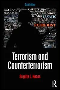 Terrorism and Counterterrorism Ed 6