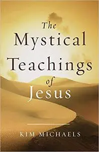 The Mystical Teachings of Jesus