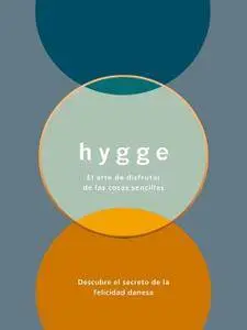 Hygge: El arte de disfrutar de las cosas sencillas