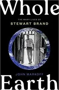 Whole Earth: The Many Lives of Stewart Bran