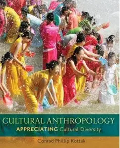 Cultural Anthropology: Appreciating Cultural Diversity (14th edition) [Repost]