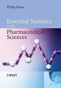 Essential Statistics for the Pharmaceutical Sciences