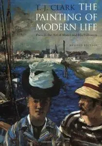 The Painting of Modern Life: Paris in the Art of Manet and his Followers