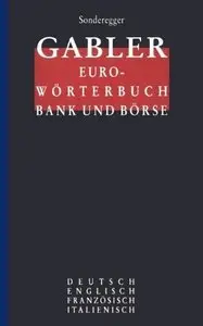 Rolf P. Sonderegger, "Gabler Euro-Wörterbuch Bank und Börse: Deutsch Englisch Französisch Italienisch"