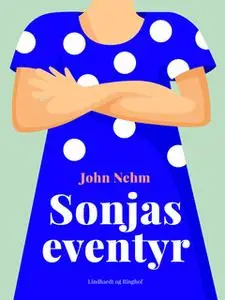 «Sonjas eventyr» by John Nehm