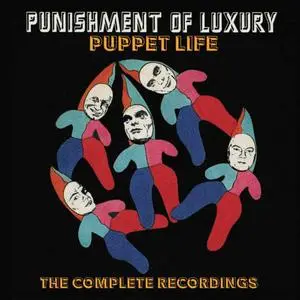 Punishment of Luxury - Puppet Life: The Complete Recordings (2019)