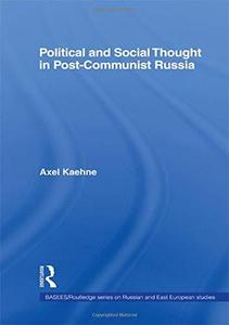 Political and Social Thought in Post-Communist Russia (BASEES/Routledge Series on Russian and East European Studies)