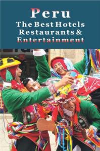 «Peru: The Best Hotels, Restaurants & Entertainment» by Andrew Kolasinsky