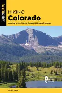 Hiking Colorado: A Guide to the State's Greatest Hiking Adventures (State Hiking Guides), 5th Edition