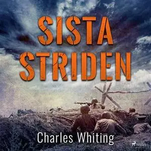 «Sista striden» by Charles Whiting