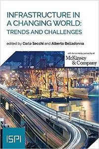 Infrastructure in a Changing World: Trends and Challenges