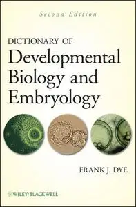 Dictionary of Developmental Biology and Embryology, 2 edition