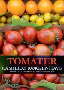 «Tomater - Camillas køkkenhave» by Camilla Plum