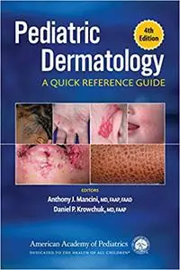 Pediatric Dermatology: A Quick Reference Guide, 4th Edition