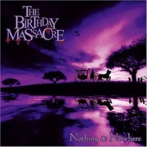 The Birthday Massacre - Nothing and Nowhere (2002)