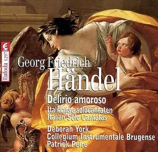 Patrick Peire, Deborah York, Collegium Instrumentale Brugense - Handel: Delirio amoroso - Italienische Solokantaten (1999)