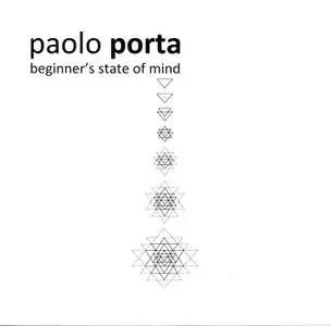 Paolo Porta - Beginner's State Of Mind (2015)