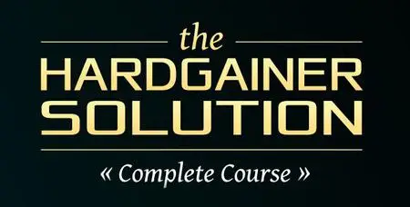 The Hardgainer Solution