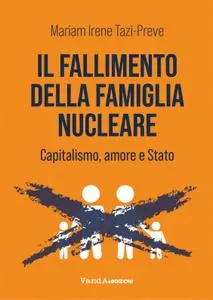Mariam Irene Tazi-Preve - Il fallimento della famiglia nucleare