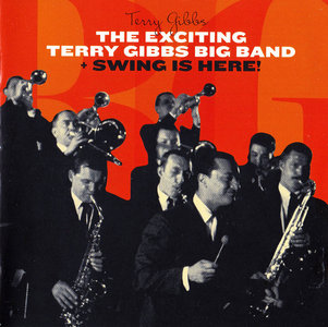 Terry Gibbs - The Exciting Terry Gibbs Big Band + Swing Is Here! (2011) 2LP on 1CD [Re-Up]