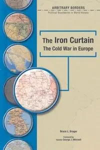 The Iron Curtain: The Cold War in Europe