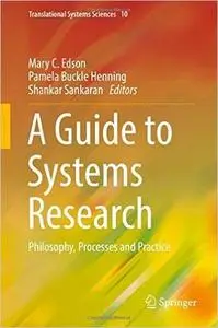 A Guide to Systems Research: Philosophy, Processes and Practice [Repost]