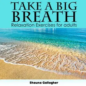 «Take A Big Breath For Adults» by Shauna Gallagher
