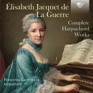 Francesca Lanfranco - Jacquet de La Guerre: Complete Harpsichord Works (2018)