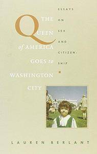 The Queen of America Goes to Washington City: Essays on Sex and Citizenship