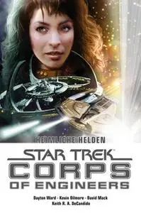 «Star Trek, Corps of Engineers - Sammelband 2: Heimliche Helden» by Christie Golden,Keith R.A. DeCandido,Dayton Ward