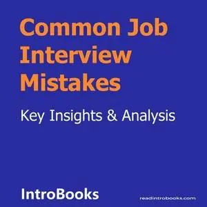 «Common Job Interview Mistakes» by Introbooks Team