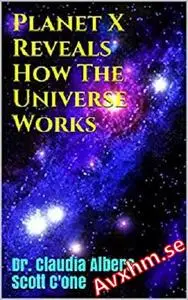 Planet X Reveals How The Universe Works