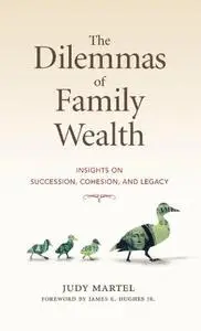The Dilemmas of Family Wealth Insights on Succession, Cohesion, and Legacy (Bloomberg)