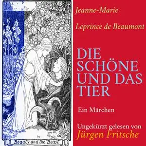 «Die Schöne und das Tier» by Jeanne-Marie Leprince de Beaumont