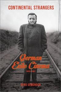 Continental Strangers: German Exile Cinema, 1933-1951