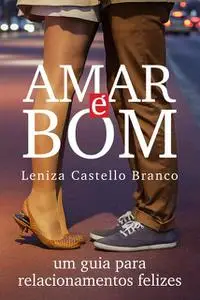 «Amar é bom» by Leniza Castello Branco