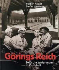 Knopf / Martens - Goerings Reich - Selbstinszenierungen in Carinhall