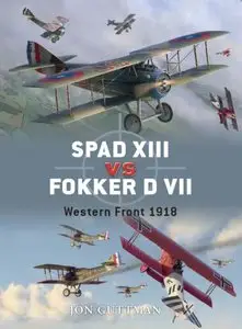 Spad XIII vs Fokker D VII: Western Front 1918 (Osprey Duel 17) (Repost)