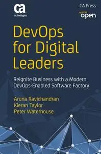 DevOps for Digital Leaders: Reignite Business with a Modern DevOps-Enabled Software Factory (Repost)