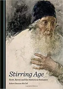 Stirring Age: Scott, Byron and the Historical Romance