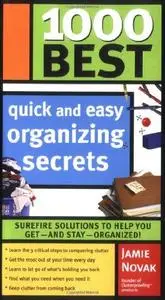 1000 Best Quick and Easy Organizing Secrets
