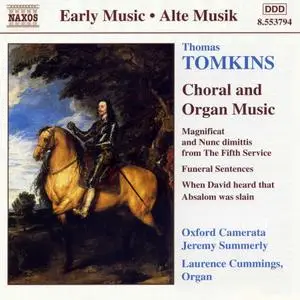 Jeremy Summerly, Oxford Camerata, Laurence Cummings - Thomas Tomkins: Choral and Organ Music (1999)