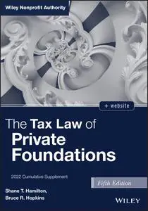 The Tax Law of Private Foundations: 2022 Cumulative Supplement, 5th Edition